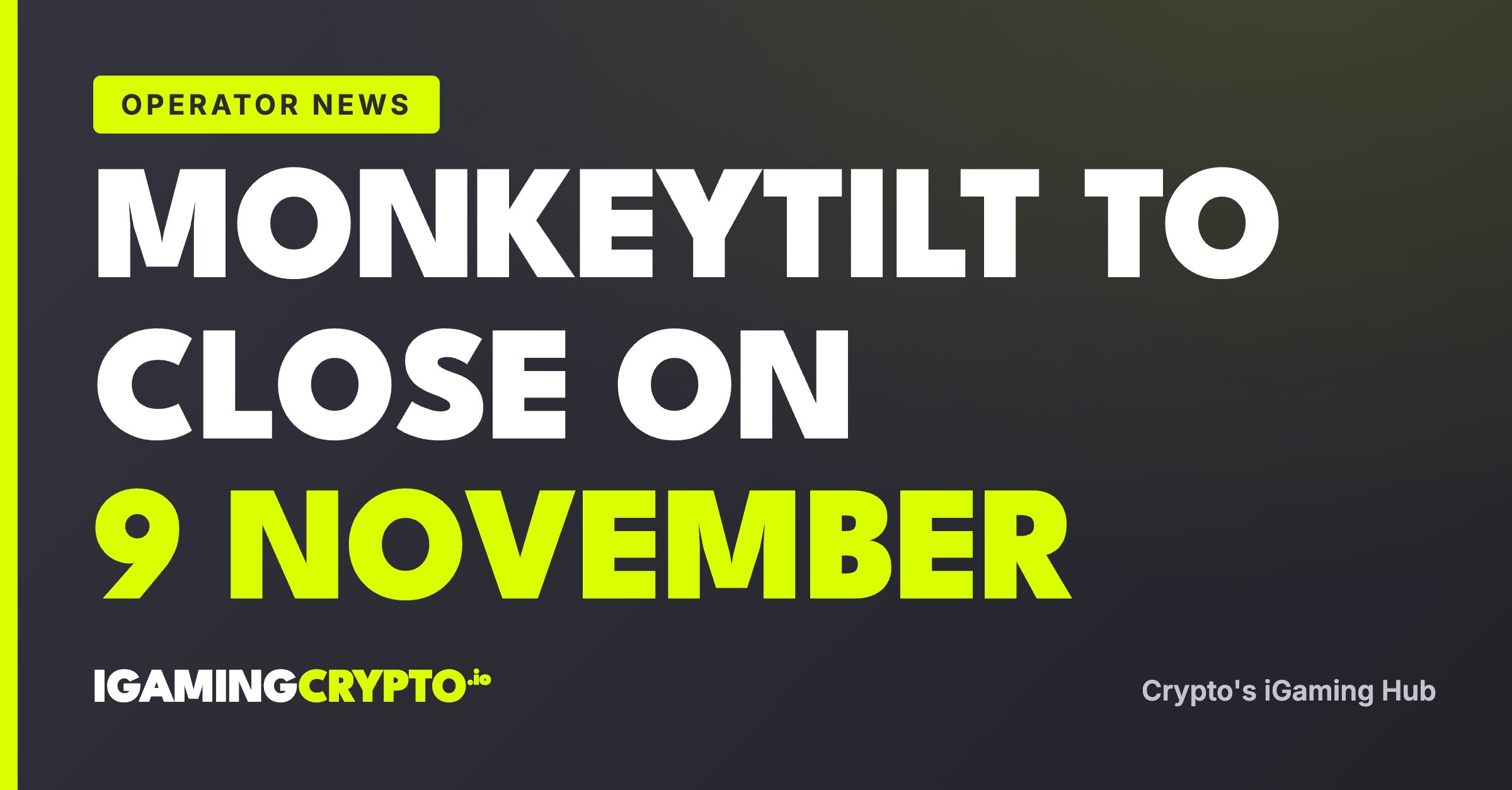 MonkeyTilt to Close on 9 November; Players Directed to Tilt Rips to Withdraw